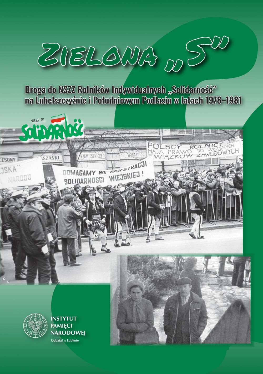 Zielona „S”. Droga do NSZZ Rolników Indywidualnych „Solidarność”...