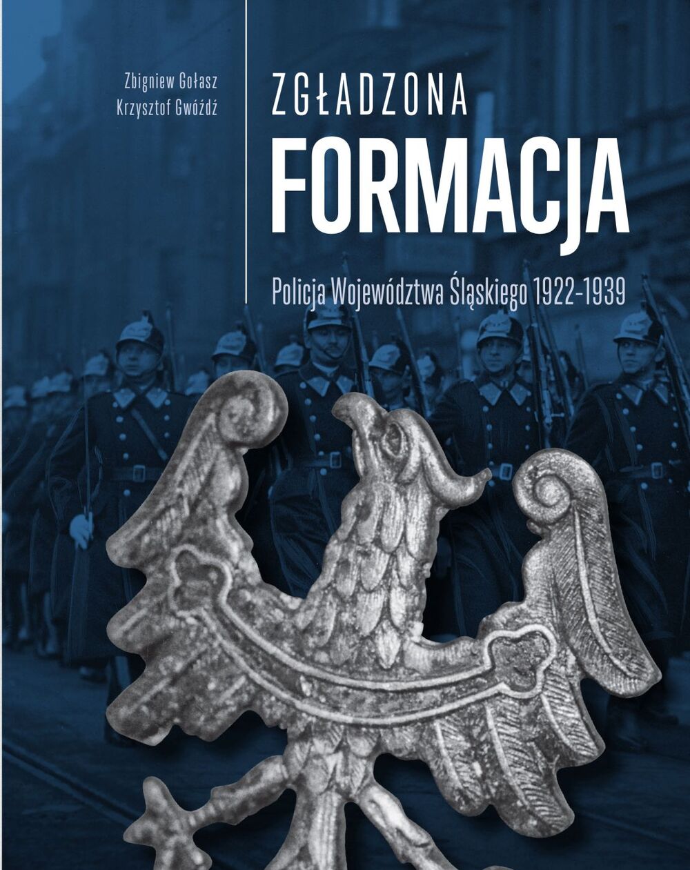 Zgładzona formacja. Policja Województwa Śląskiego 1922-1939