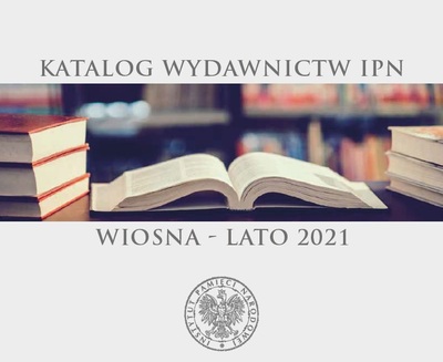 Katalog wydawnictw IPN. Wiosna-lato 2021
