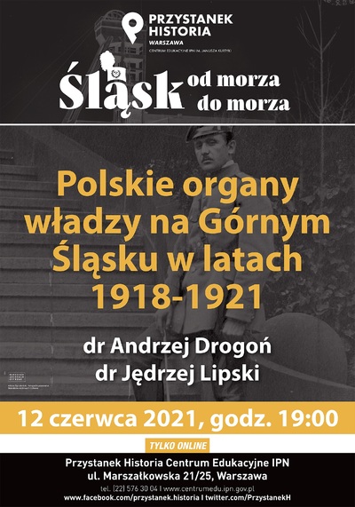 Dyskusja „Polskie organy władzy na Górnym Śląsku w latach 1918-1921” z cyklu „Śląsk od morza do morza” – 12 czerwca 2021