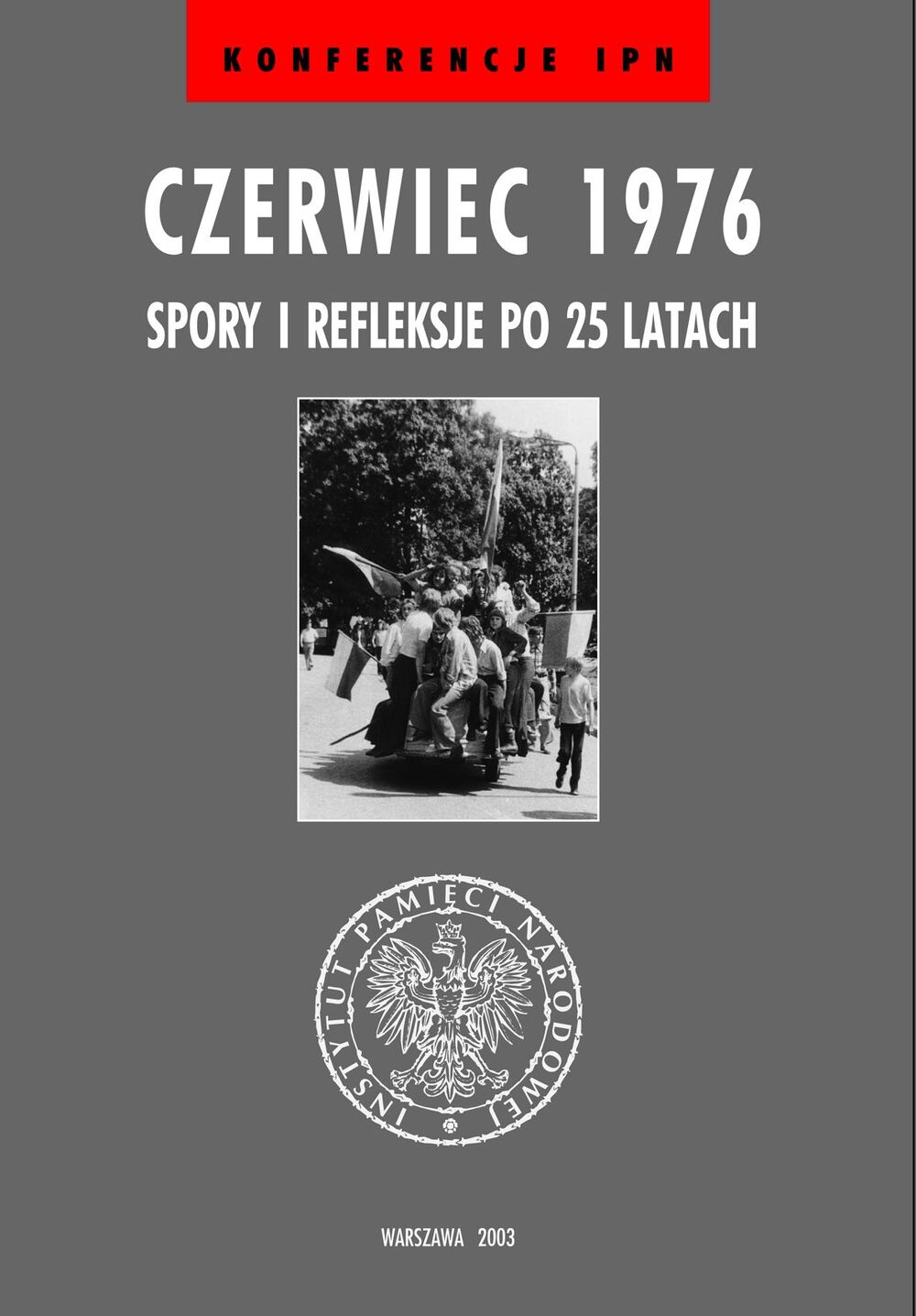 Czerwiec 1976. Spory i refleksje po 25 latach
