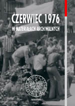 Czerwiec 1976 w materiałach archiwalnych