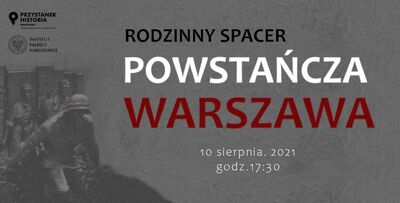 Rodzinny spacer „Powstańcza Warszawa” – 10 sierpnia 2021