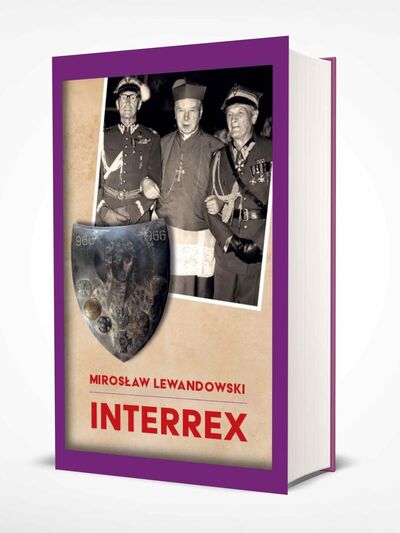 „Interrex – nurt niepodległościowy wobec prymasa Stefana Wyszyńskiego w latach 1956-1981”