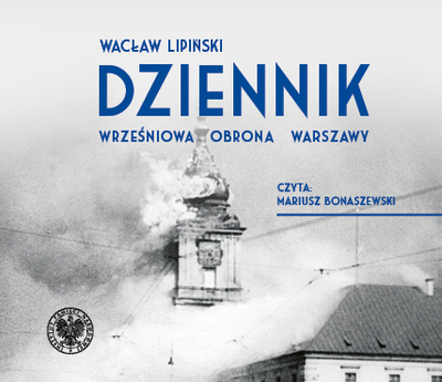 Wacław Lipiński: Dziennik. Wrześniowa obrona Warszawy