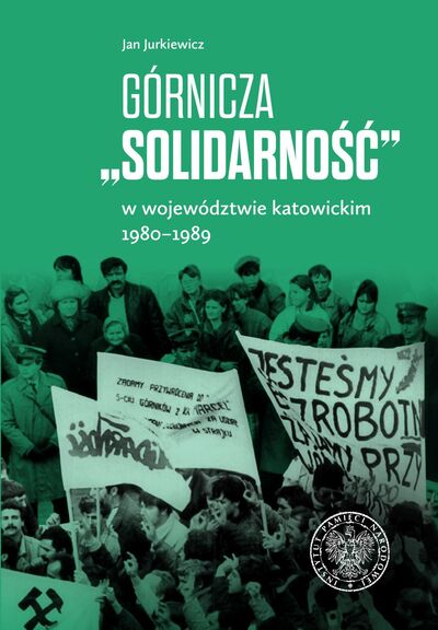 Górnicza „Solidarność” w województwie katowickim 1980–1989