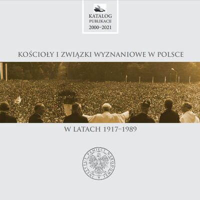 Kościoły i związki wyznaniowe w Polsce 1917–1989. Katalog publikacji 2000–2021