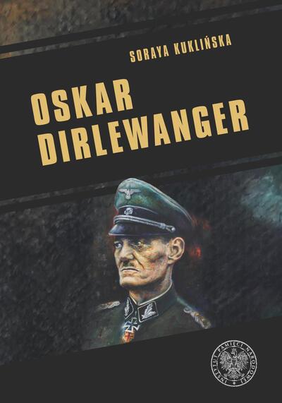 Oskar Dirlrwanger. SS-Sonderkommando „Dirlewanger”