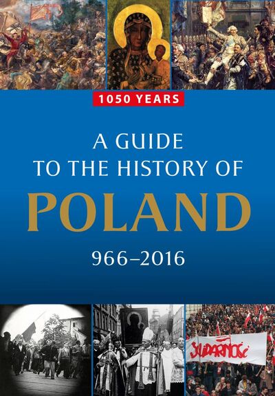 Przewodnik po historii Polski 966–2016 (ang.)