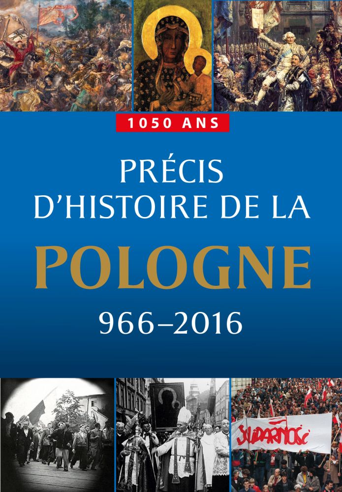 Przewodnik po historii Polski 966–2016 (fr.)