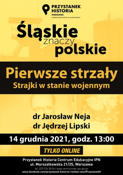 Dyskusja online „Pierwsze strzały. Strajki w stanie wojennym” z cyklu „Śląskie znaczy polskie” – 14 grudnia 2021