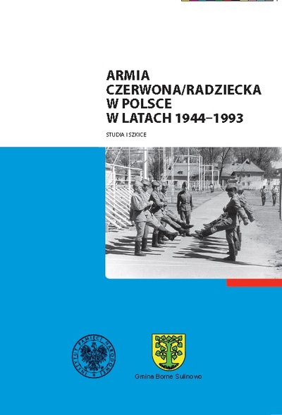 Armia Czerwona/Radziecka w Polsce w latach 1944–1993. Studia i szkice