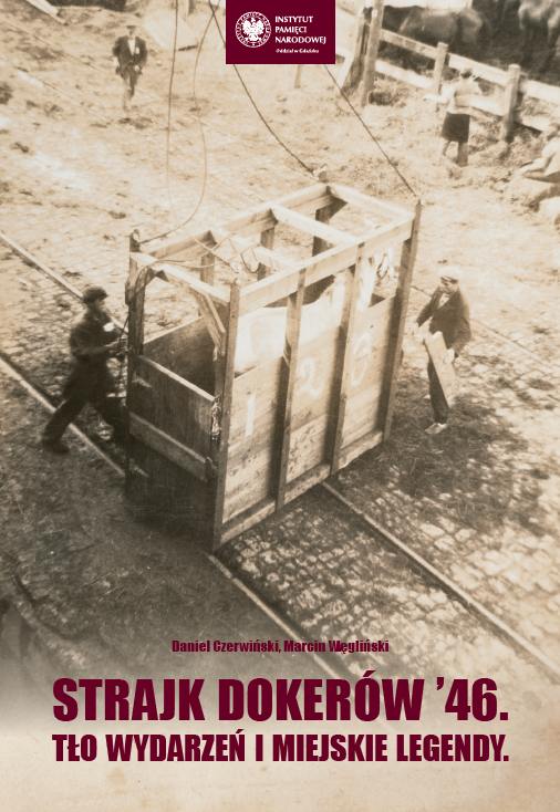 Strajk dokerów ’46. Tło wydarzeń i miejskie legendy