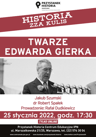 „Twarze Edwarda Gierka” – dyskusja z cyklu „Historia zza kulis” – Warszawa, 25 stycznia 2022