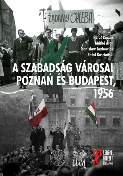 A szabadság városai. Poznań és Budapest – 1956