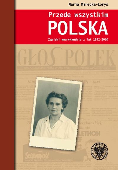 Przede wszystkim Polska. Zapiski amerykańskie z lat 1952–2010