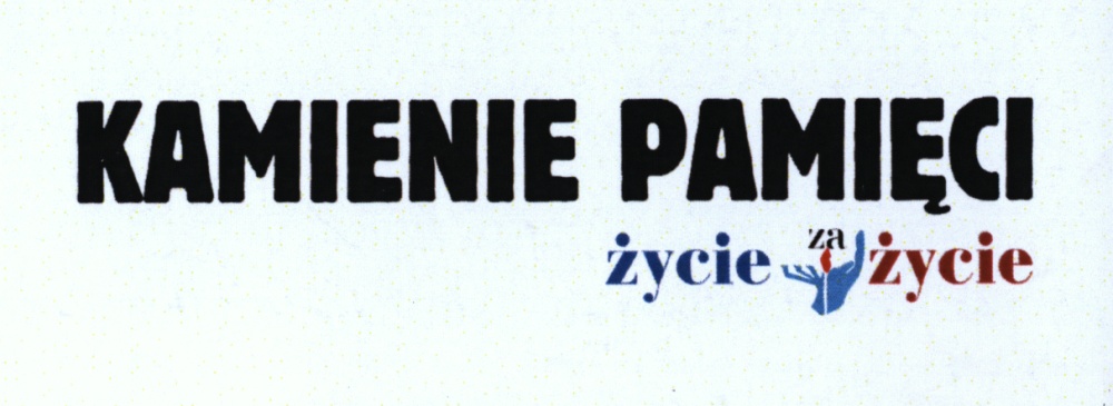 Kamienie Pamięci – Życie za Życie