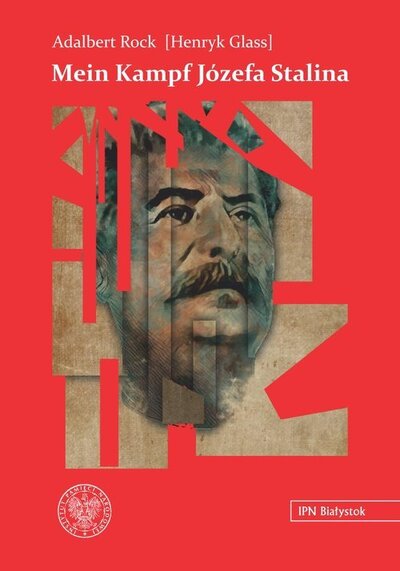 „Mein Kampf Józefa Stalina. Rewolucyjna strategia i taktyka komunistycznego imperializmu”