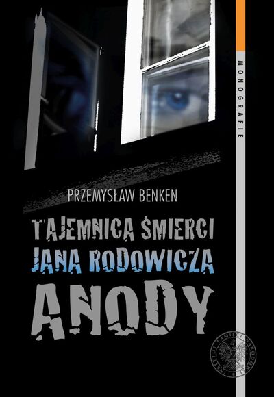 Okładka książki Przemysława Benkena „Tajemnica śmierci Jana Rodowicza »Anody«”