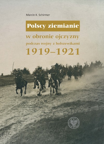 Polscy ziemianie w obronie ojczyzny podczas wojny z bolszewikami 1919-1921