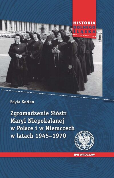 Zgromadzenie Sióstr Maryi Niepokalanej w Polsce i w Niemczech w latach 1945–1970