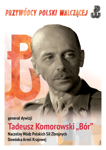 Gen. Tadeusz Komorowski „Bór”
