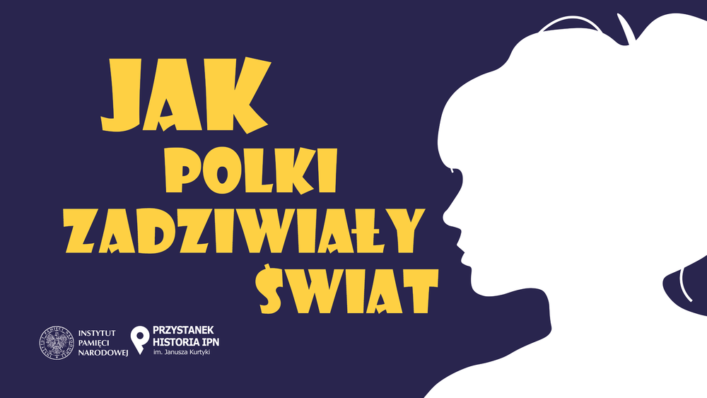 Cykl „Jak Polki zadziwiały świat”