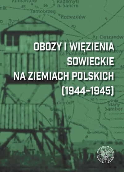 Obozy i więzienia sowieckie na ziemiach polskich (1944–1945)