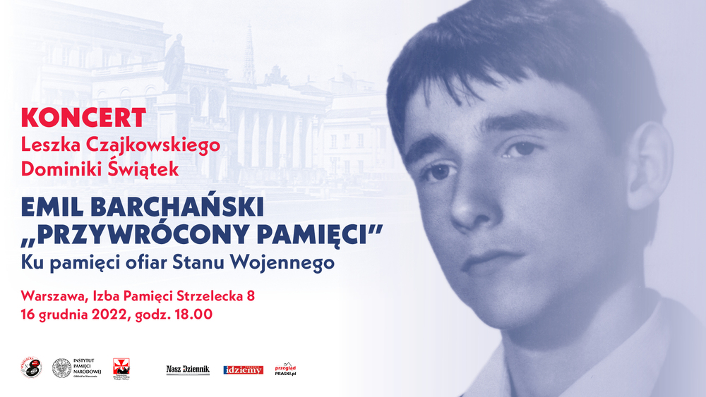 Koncert upamiętniający najmłodszą ofiarę stanu wojennego „Emil Barchański – przywrócony pamięci” – Warszawa, 16 grudnia 2022