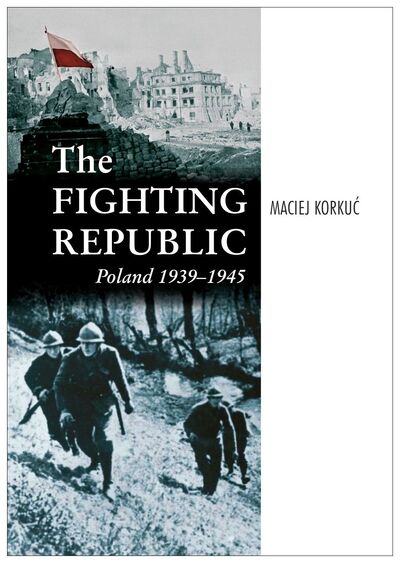 The Fighting Republic of Poland 1939–1945 (ENG)