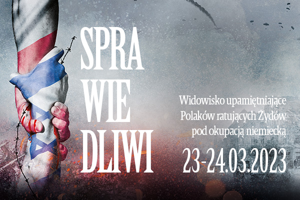 Widowisko „Sprawiedliwi” upamiętniające Polaków ratujących Żydów pod okupacją niemiecką