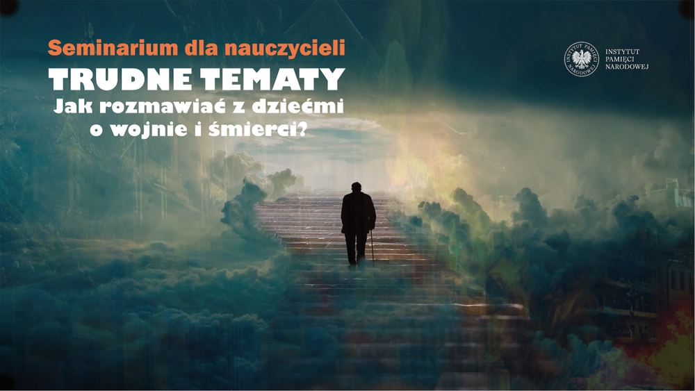 Seminarium online dla nauczycieli „Trudne tematy. Jak rozmawiać z dzieckiem o wojnie i o śmierci?”