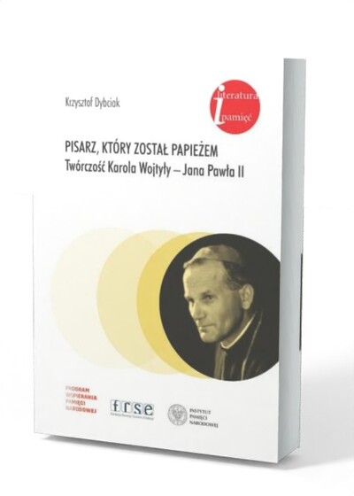 Pisarz, który został papieżem. Twórczość Karola Wojtyły – Jana Pawła II