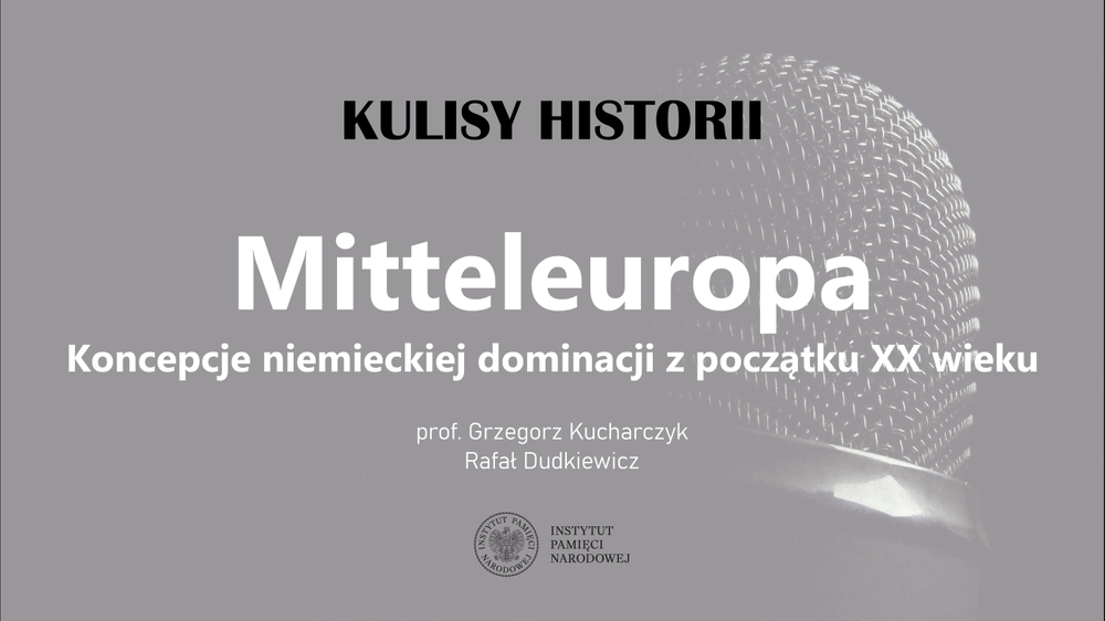 „Kulisy historii”, odc. 118 „Mitteleuropa”