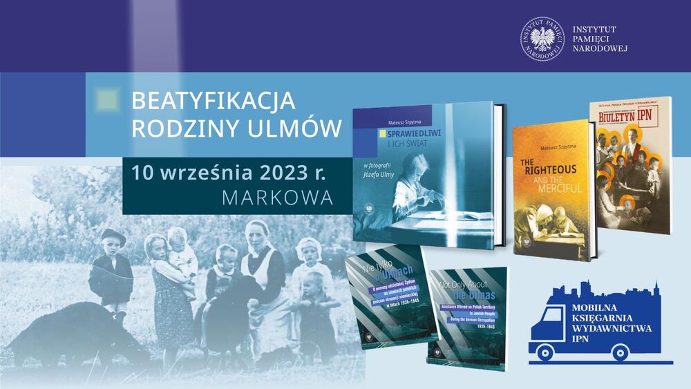 Wydawnictwo IPN podczas beatyfikacji Rodziny Ulmów – Markowa, 10 września 2023