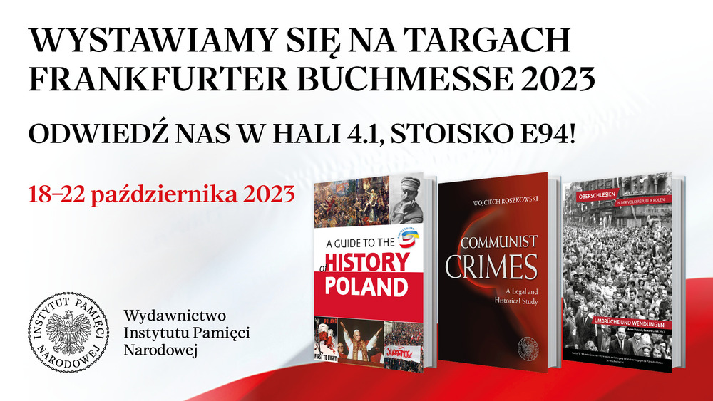 Wydawnictwo IPN na Międzynarodowych Tarkach Książki we Frankfurcie – 18-22 października 2023