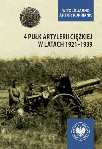 Witold Jarno, Artur Kuprianis, 4 Pułk Artylerii Ciężkiej w latach 1921-1939