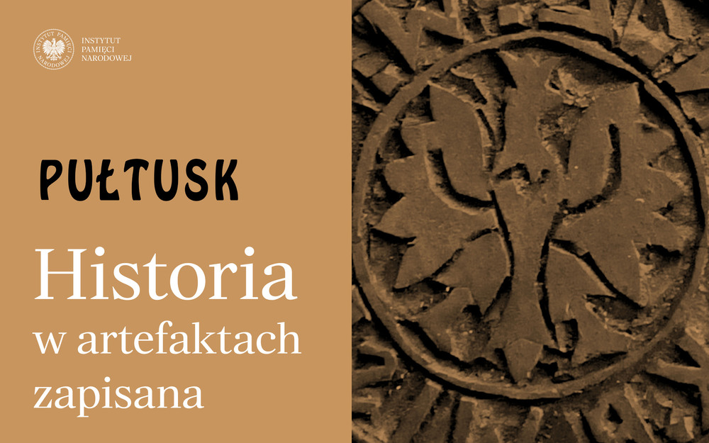 Wystawa Archiwum IPN z cyklu „Historia w artefaktach zapisana” – Pułtusk, 18 kwietnia 2024