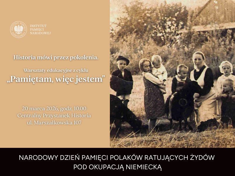 „Historia mówi przez pokolenia. Pamiętam, więc jestem” – nowy cykl edukacyjny w Centralnym Przystanku Historia