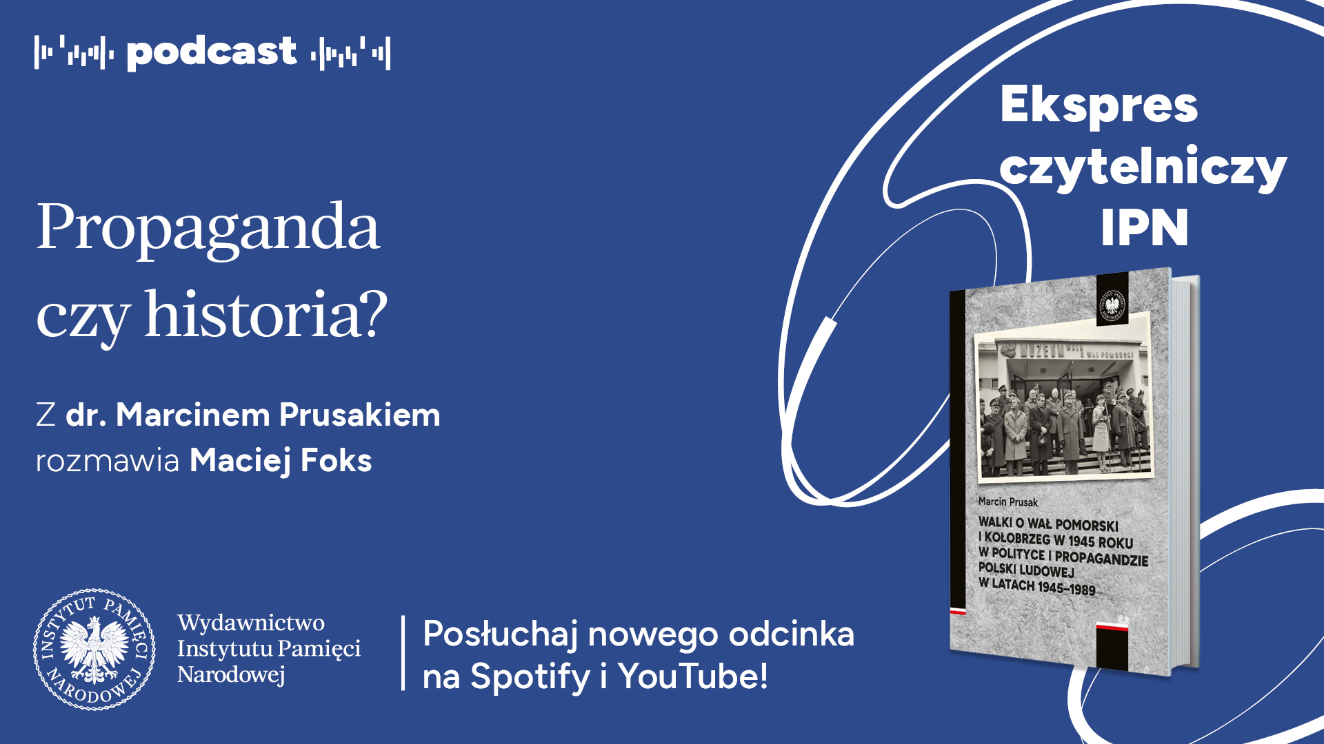Zapraszamy do posłuchania pięćdziesiątego szóstego odcinka podcastu z serii „Ekspres czytelniczy IPN” – 13 kwietnia 2026