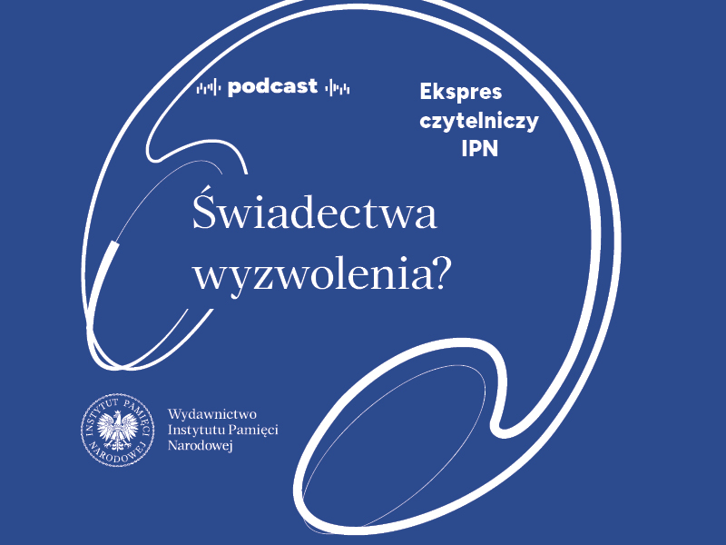 Zapraszamy do posłuchania pięćdziesiątego dziewiątego odcinka podcastu z serii „Ekspres czytelniczy IPN” – 25 maja 2026