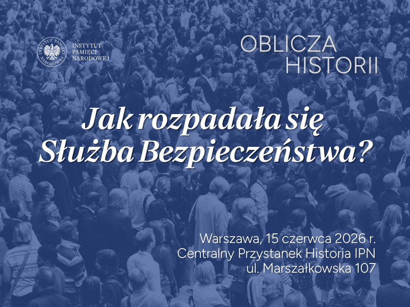 Spotkanie otwarte „Jak rozpadała się Służba Bezpieczeństwa?” – Warszawa, 15 czerwca 2026