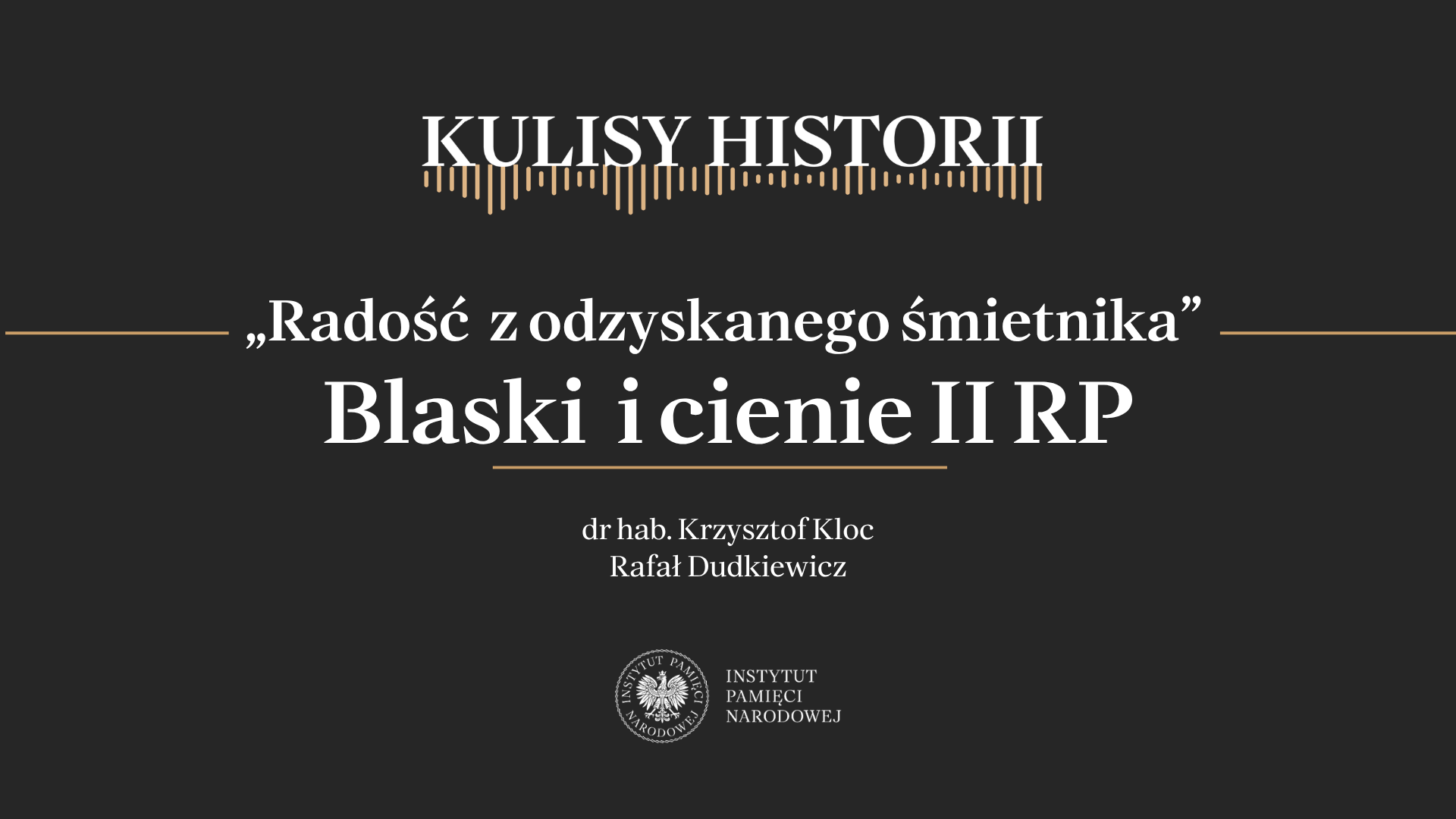 „Kulisy historii” odc. 273 „Radość z odzyskanego śmietnika. Blaski i cienie II RP”