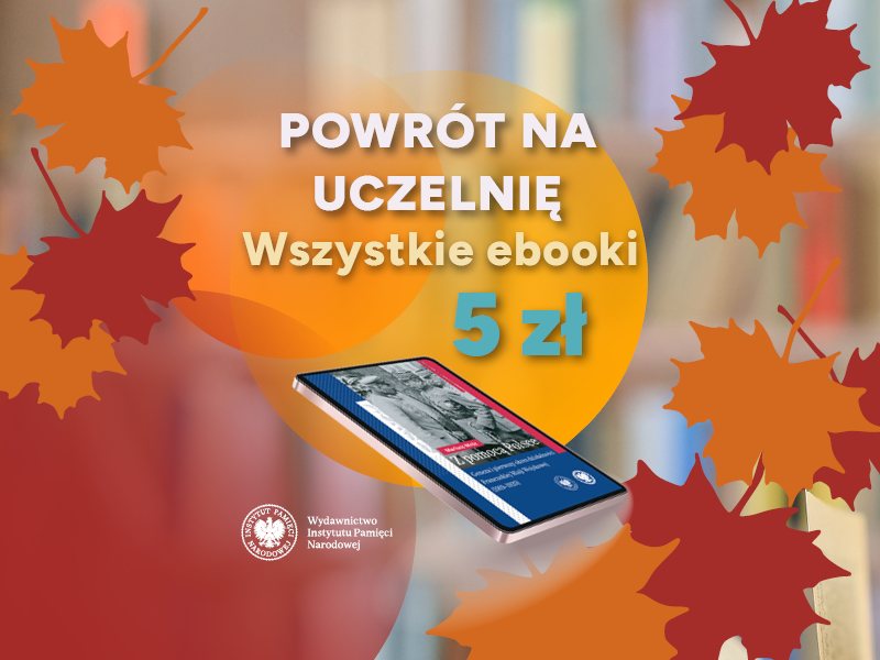 Powrót na uczelnię z IPN! E-booki za 5 zł!