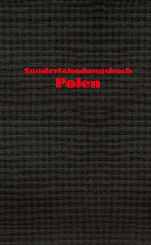 Sonderfahndungsbuch Polen. Specjalna księga gończa dla Polski, ed. Grzegorz Bębnik, Katowice–Warsaw 2019, pp. 216, ISBN: 978-83-8098-681-7