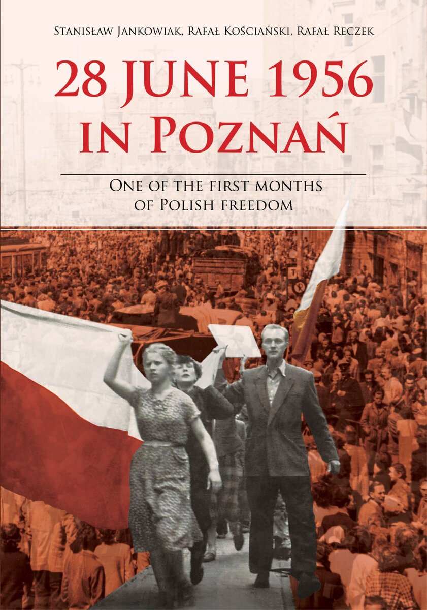 28 June 1956 in Poznań. One of the first months of Polish freedom