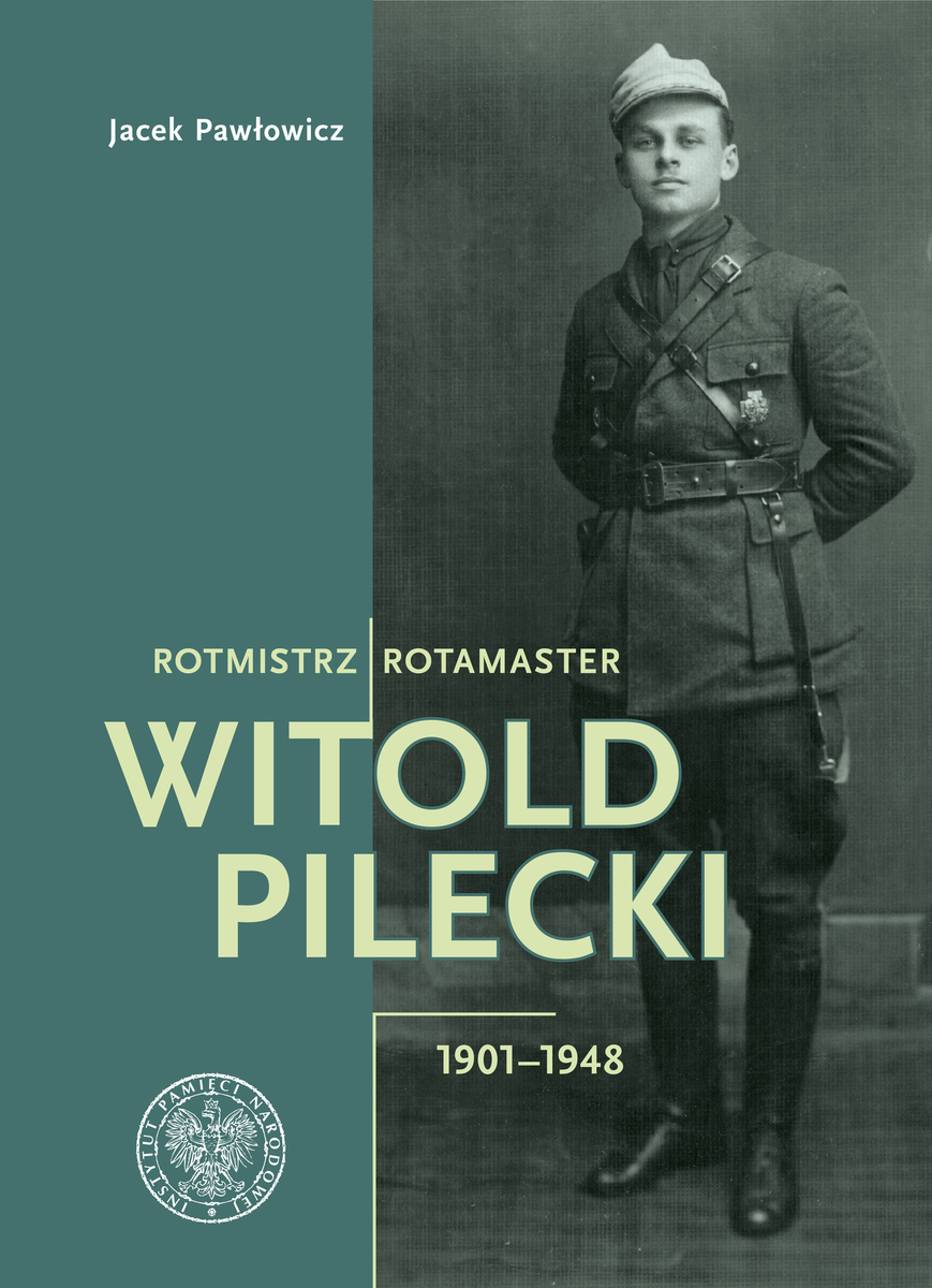 Rotmistrz / Rotamaster Witold Pilecki 1901-1948
