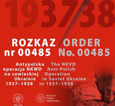 Order No. 00485. The NKVD Anti-Polish Operation in Soviet Ukraine in 1937-1938 exhibition