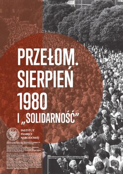 „Przełom. Sierpień 1980 i »Solidarność«”