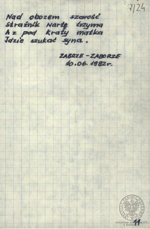 Wiersze i pieśni internowanych odnalezione w aktach Józefa Bujoczka, pracownika KWK „Julian”, internowanego w Zabrzu-Zaborzu i Uhercach (AIPN Ka 043/985, t. 2).